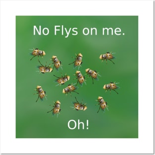 No Flys on me Posters and Art